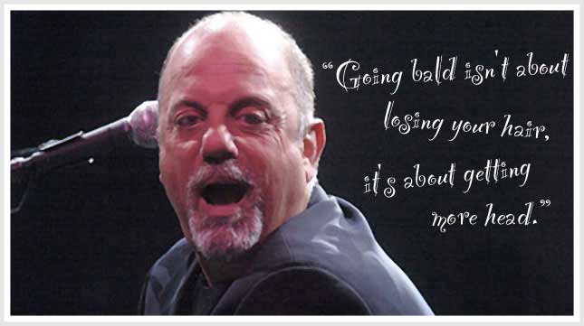 billy joel on hair loss quotes